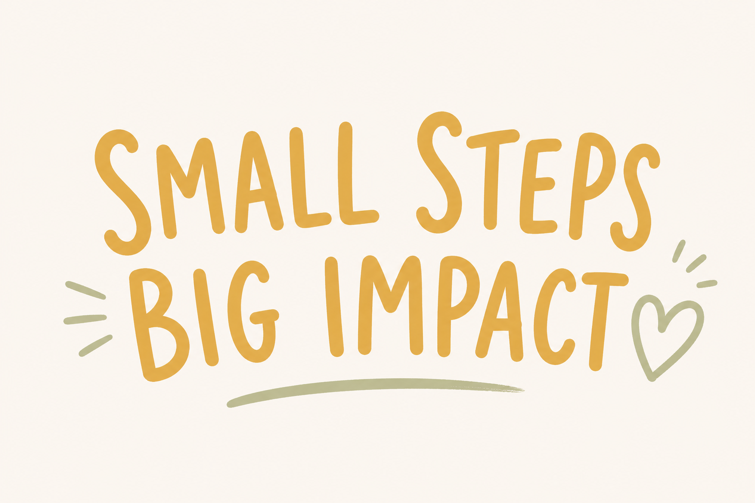 Small Steps Big Impact